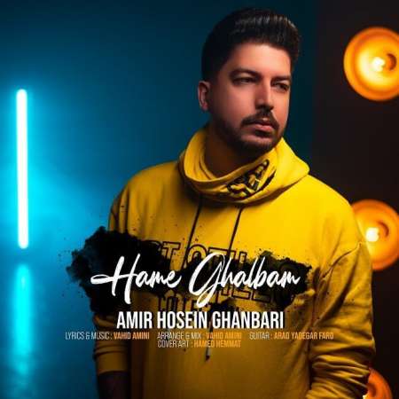 Amirhosein Ghanbari – Hame Ghalbam